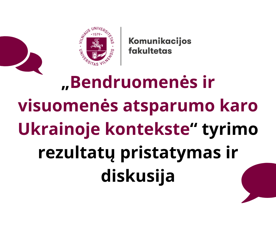 Bendruomenės ir visuomenės atsparumo karo Ukrainoje kontekste tyrimo rezultatų pristatymas ir diskusija