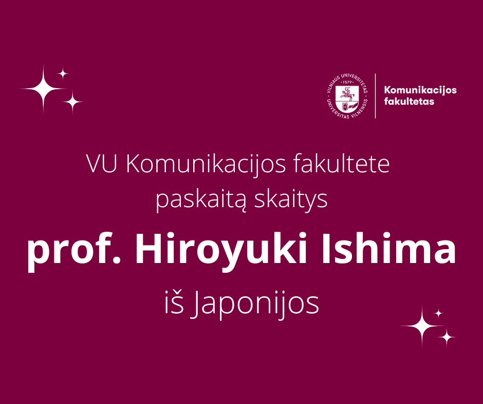 VU Komunikacijos fakultete paskaitą skaitys prof. Hiroyuki Ishima iš Japonijos 1