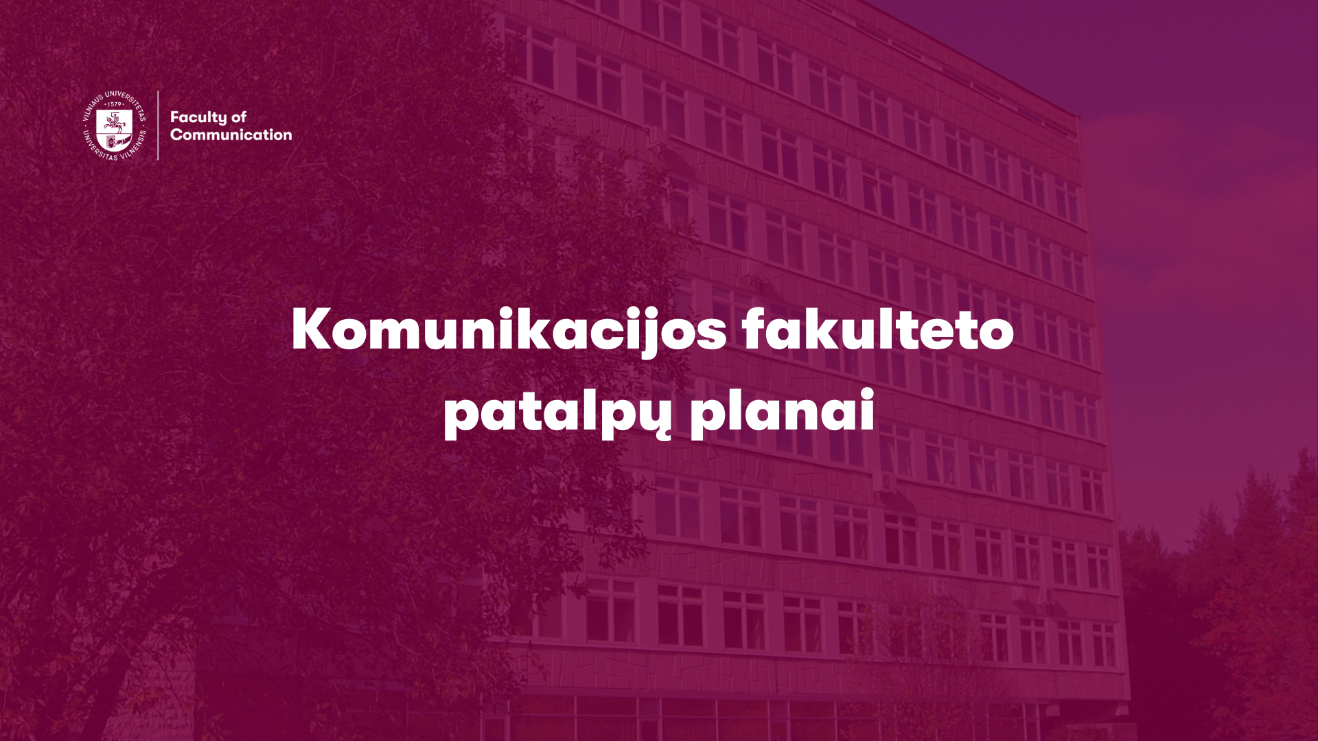 Komunikacijos fakulteto planus visada turėkite po ranka